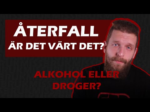Återfall På Droger Eller Alkohol - Är Det Värt Det?