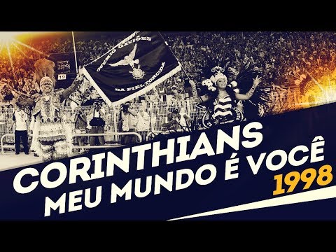 Enredo 1998 - Corinthians meu mundo é você