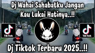 Download lagu DJ WAHAI SAHABATKU JANGAN KAU LUKAI HATINYA |  AKU TAK RELA BILA KAU SAKITI VIRAL TIKTOK 2025 !! mp3 Download lagu DJ WAHAI SAHABATKU JANGAN KAU LUKAI HATINYA |  AKU TAK RELA BILA KAU SAKITI VIRAL TIKTOK 2025 !! mp3