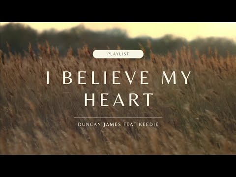 I Believe My Heart - Duncan James ft. Keedie (Lyric)
