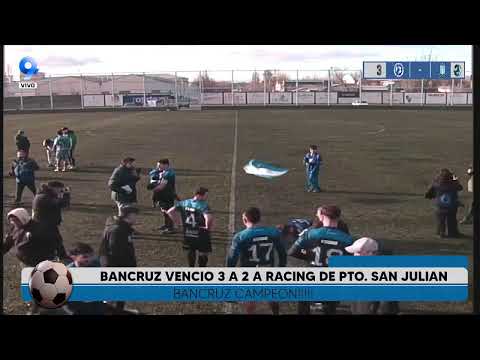 #ENVIVO ⚽ FINAL TORNEO PROVINCIAL | BANCRUZ vs RACING PTO. SAN JULIÁN