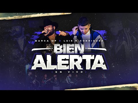 Marca MP, Luis R Conriquez - Bien Alerta (En Vivo)
