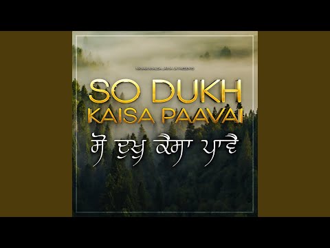 So Dukh Kaisa Paavai