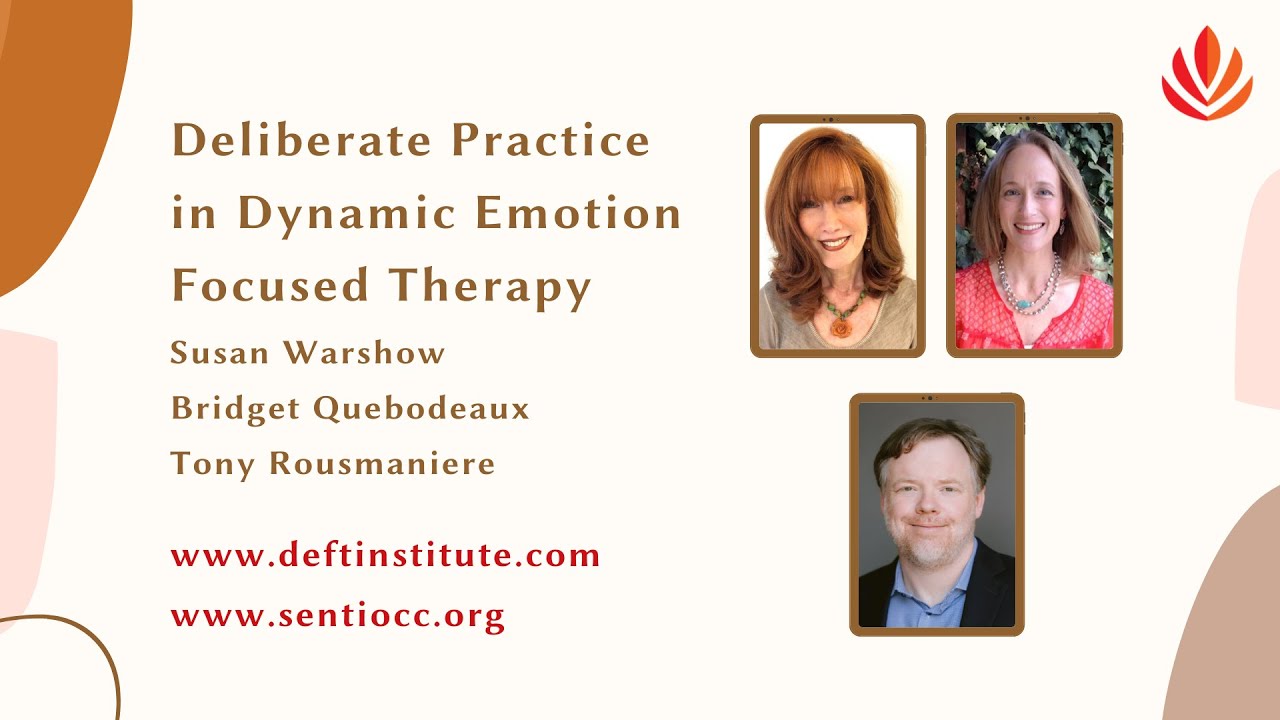 Deliberate Practice for Dynamic Emotion Focused Therapy Beginner Level Webinar - Sentio MFT Program