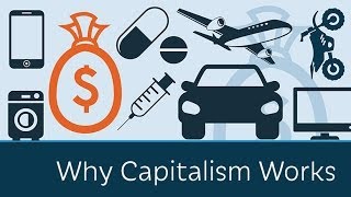 Why Capitalism Works