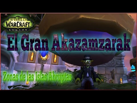 El Gran Akazamzarak / Zonas de las Islas Abruptas #3 / WoW Legion