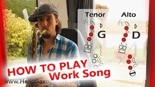 How to play "WorkSong" on Saxophone ALTO and TENOR - Saxophone lesson with fingercharts