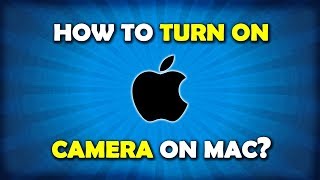 How to TURN ON / TURN OFF camera on Mac?