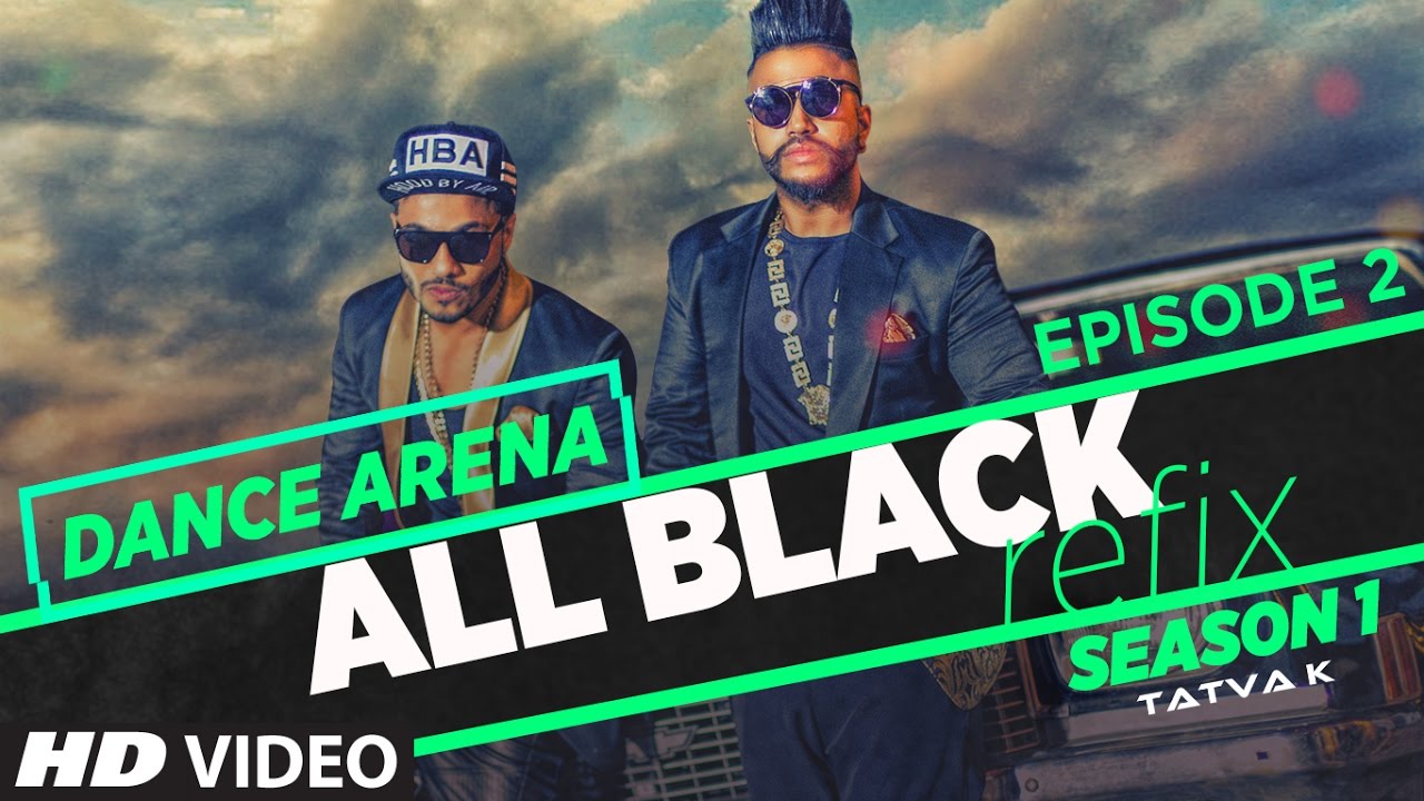 All Black Song Refix Lyrics  | Dance Arena | Sukhe, Raftaar | Raftaar, Sukhe Muzical Doctorz | Tatva K