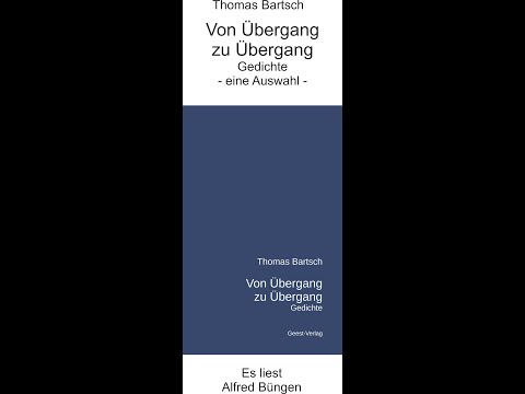 Thomas Bartsch - Von Übergang zu Übergang. Gedichte - gelesen von Alfred Büngen