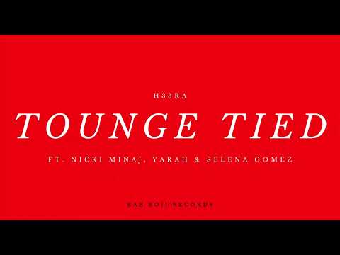H33RA - Tongue Tied ft. Nicki Minaj, Yarah & Selena Gomez (Audio)[Mashup]