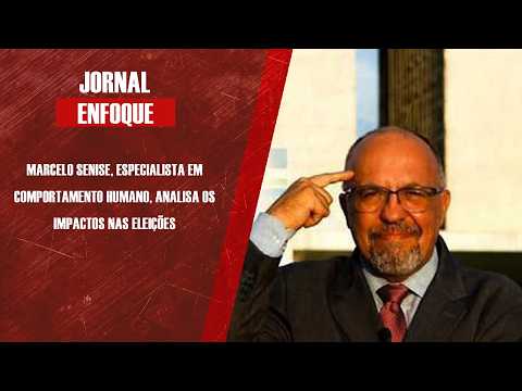 Marcelo Senise, especialista em Comportamento Humano, analisa os impactos nas eleições