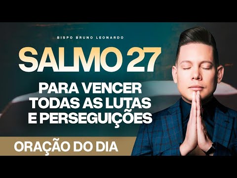 ORAÇÃO FORTÍSSIMA COM O SALMO 27