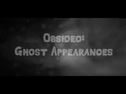 Obsideo: Ghost Appearances