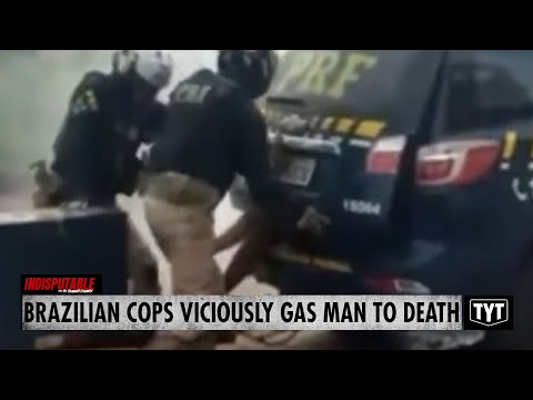 Brazilian Cops Viciously Gas Mentally Ill Black Man To Death