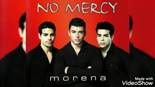 No Mercy- Morena