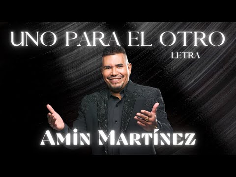 Amin Martínez - Uno Para El Otro (Video Letra Oficial)