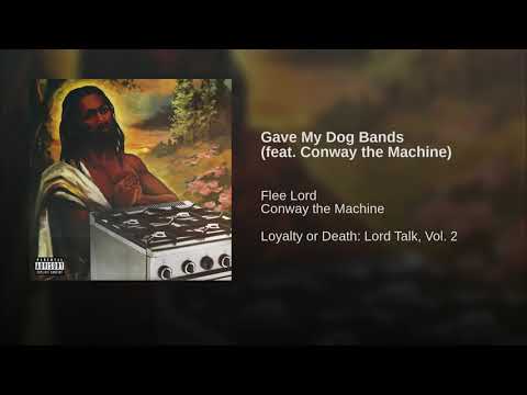 Flee Lord - Gave My Dog Bands Ft. Conway The Machine
