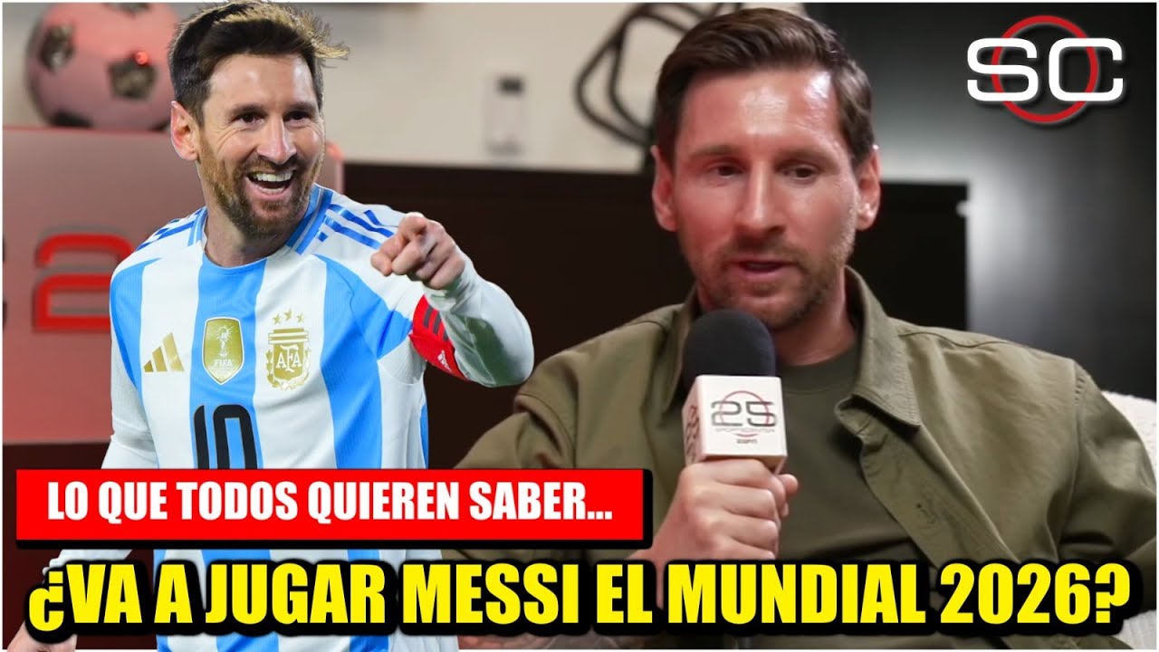 Messi cuenta en EXCLUSIVA a ESPN si jugará o no en el MUNDIAL 2026 y un lazo REVELADOR con SCALONI