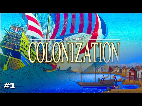 Starting Out | Sid Meier's Colonization - Part 1