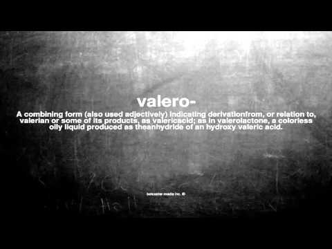 What does valero- mean