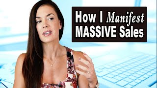 How I Manifest MASSIVE Sales in My Business