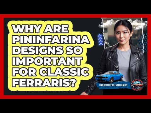 Thumbnail for Why Are Pininfarina Designs So Important For Classic Ferraris? - Car Collector Enthusiasts