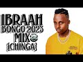 BEST OF IBRAAH BONGO SONGS 2023 MIXTAPE