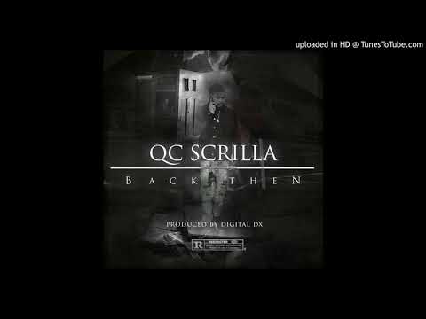 Qc Scrilla - back Then [official audio]