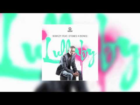 BOB'EZY FT STONES & BONES - Lullaby
