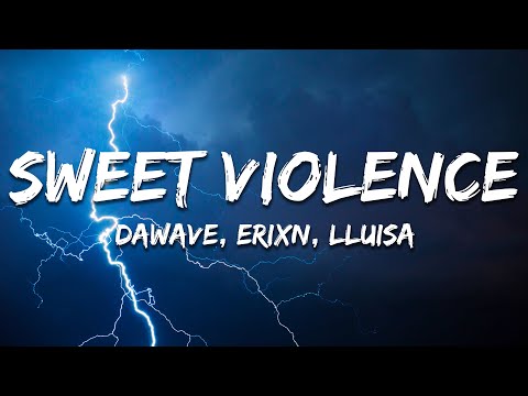 DaWave & ERIXN - Sweet Violence (Lyrics) feat. LLUISA