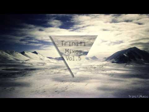Triniti - A Beautiful 1 Hr Chillstep/Liquid Dubstep Mix Vol. 5