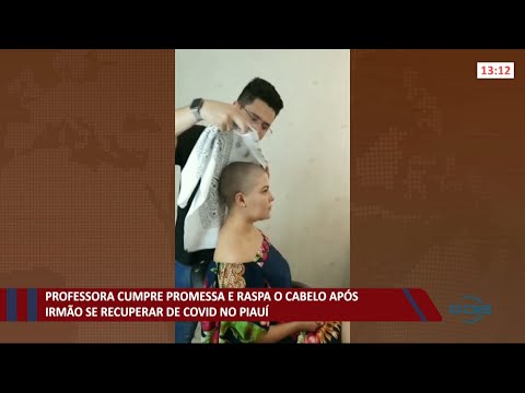 Professora cumpre promessa e raspa o cabelo após irmão se recuperar de Covid-19 16 06 2021