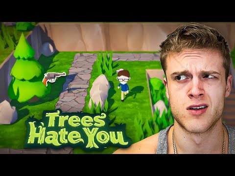 THE TREES ARE CHASING ME!!