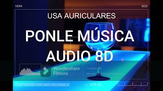 Bryant Myers Ft  Plan B   Ponle Musica (AUDIO 8D)