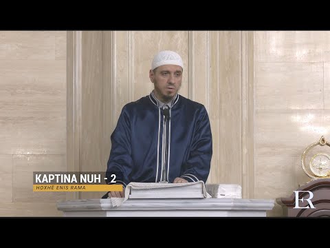 Komentimi i Xhuzit 29 | 19. Kaptina Nuh (II) - Enis Rama