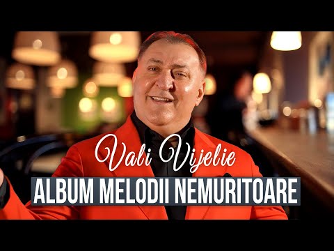 VALI VIJELIE | Album Melodii Nemuritoare 2024 | Colaj Cele Mai Frumoase Manele Vechi