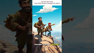 Ancient Silk Road: How Trade Routes Changed the World