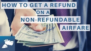 How to Get a Refund on a Non-Refundable Airfare | Airfarewatchdog