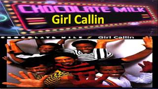 Chocolate Milk - Girl Callin