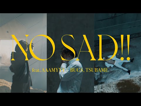 NO SAD!! feat. AAAMYYY / BANNY BUGS,TSUBAME【Official Video】