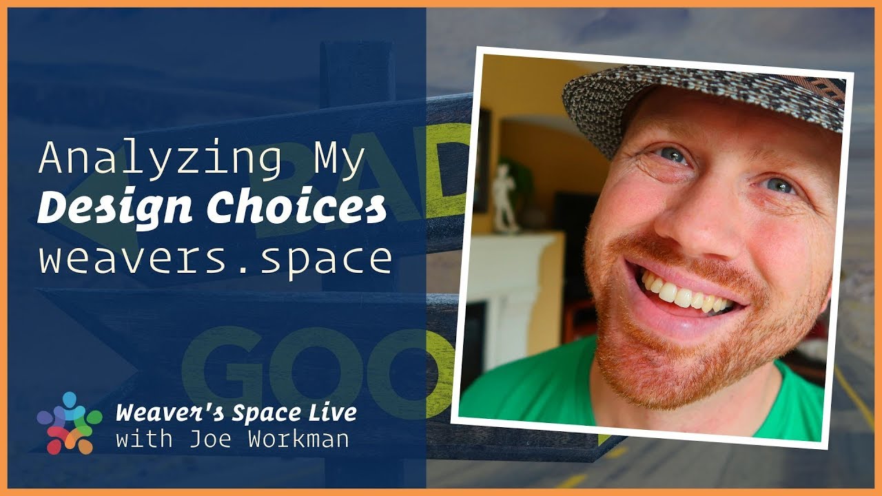 Analyzing My Design Choices on Weaver's Space