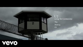 U2 - Song For Someone (Behind the Scenes)