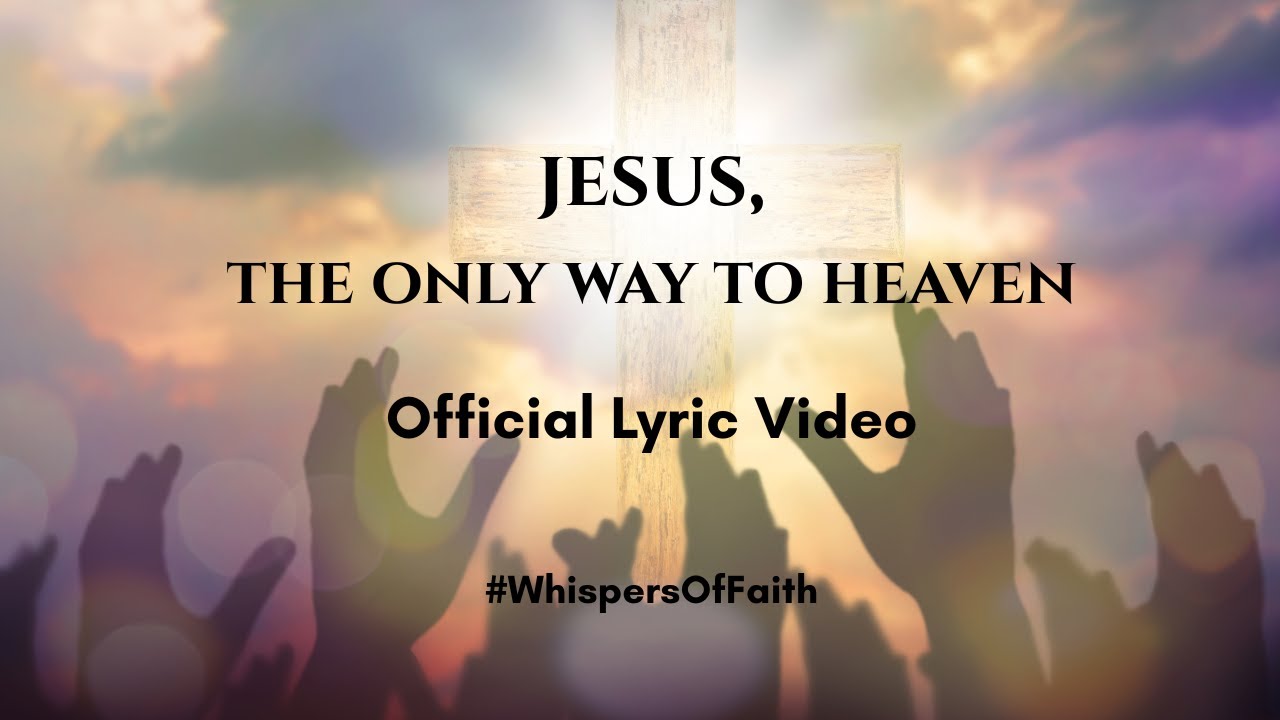 Jesus, The Only Way to Heaven | Worship Song (Original)