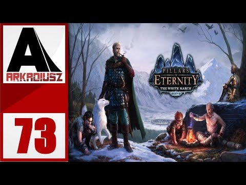 Zagrajmy w Pillars of Eternity: The White March 2 #73 - Smok, Łowcy i Łotry.