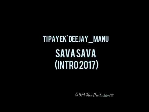 TI PAY EK' DEEJAY_MANU - SAVA SAVA (INTRO 2017)