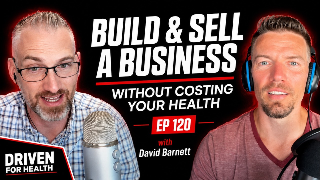 How to Build and Sell a Business Without Costing You Your Health with David Barnett - 120