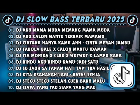 DJ SLOWBASS TERBARU 2025 || DJ AKU MAMA MUDA MEMANG MAMA MUDA || DJ AKU CALON MANTU TERBAIK MAMAMU