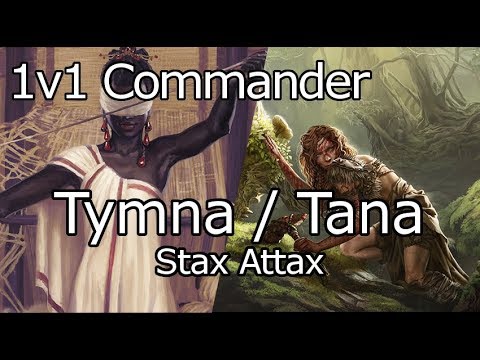 1v1 Commander - Tymna / Tana: Stax Attax
