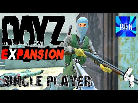 DayZ Expansion - Single Player Ep.4